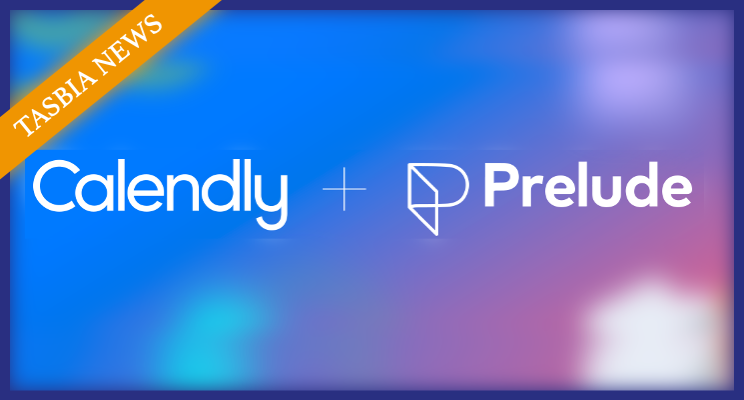 Calendly acquires Prelude to provide HR/Recruitment functionality TASBIA